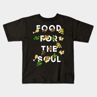 FOOD FOR THE SOUL Kids T-Shirt